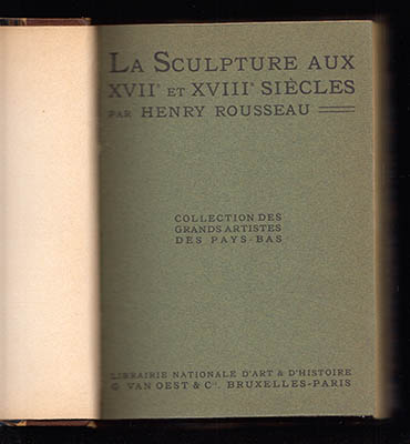 Henry Rousseau : La Sculpture aux XVIIe et XVIIIe Siècles