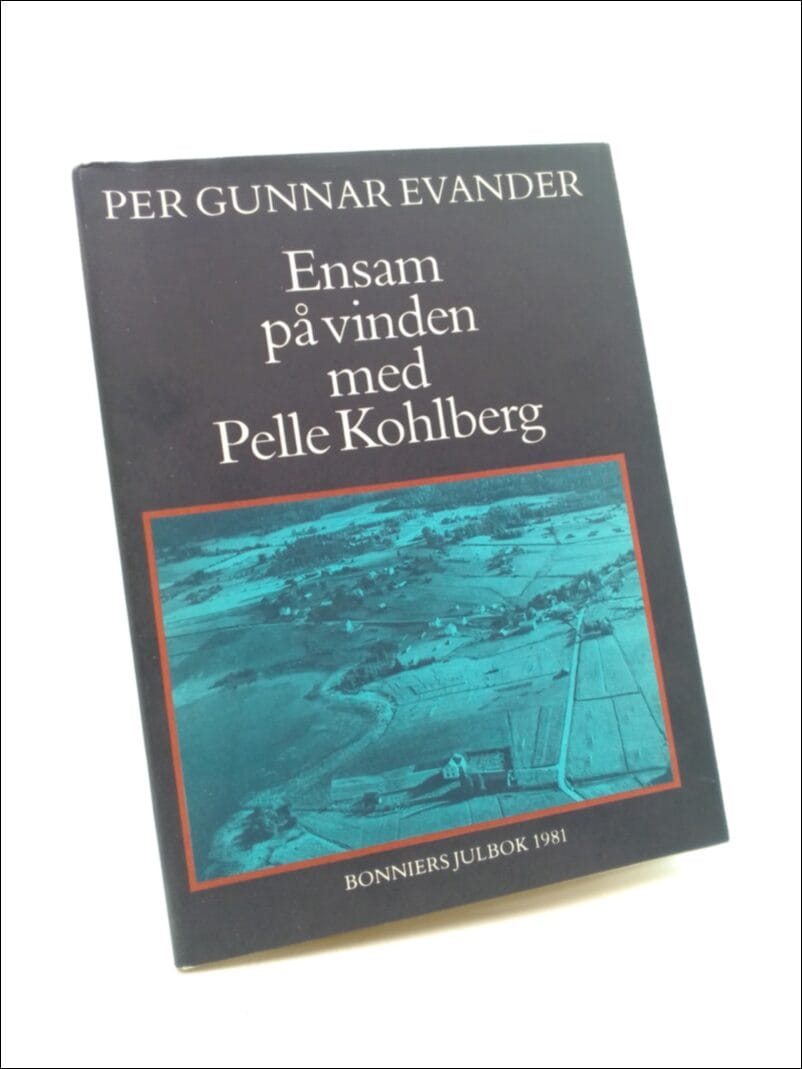 Per Gunnar Evander : Ensam på vinden med Pelle Kohlberg