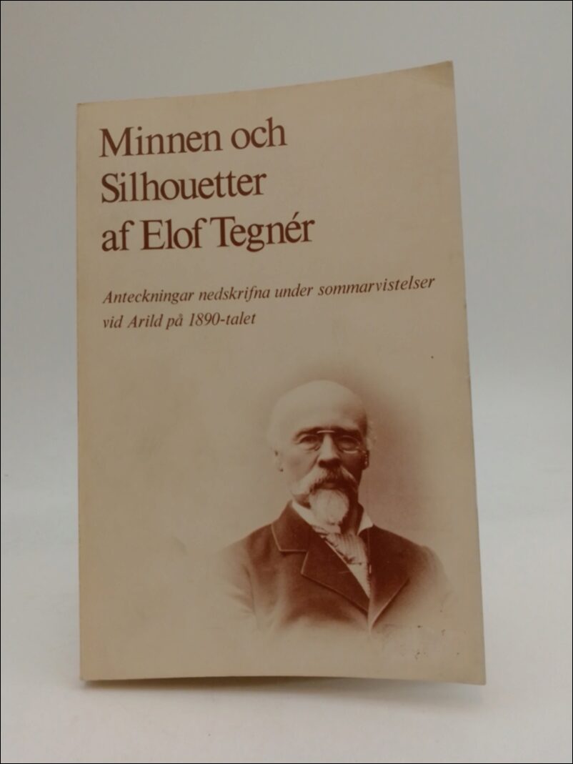 Elof Tegnér : Minnen och silhouetter