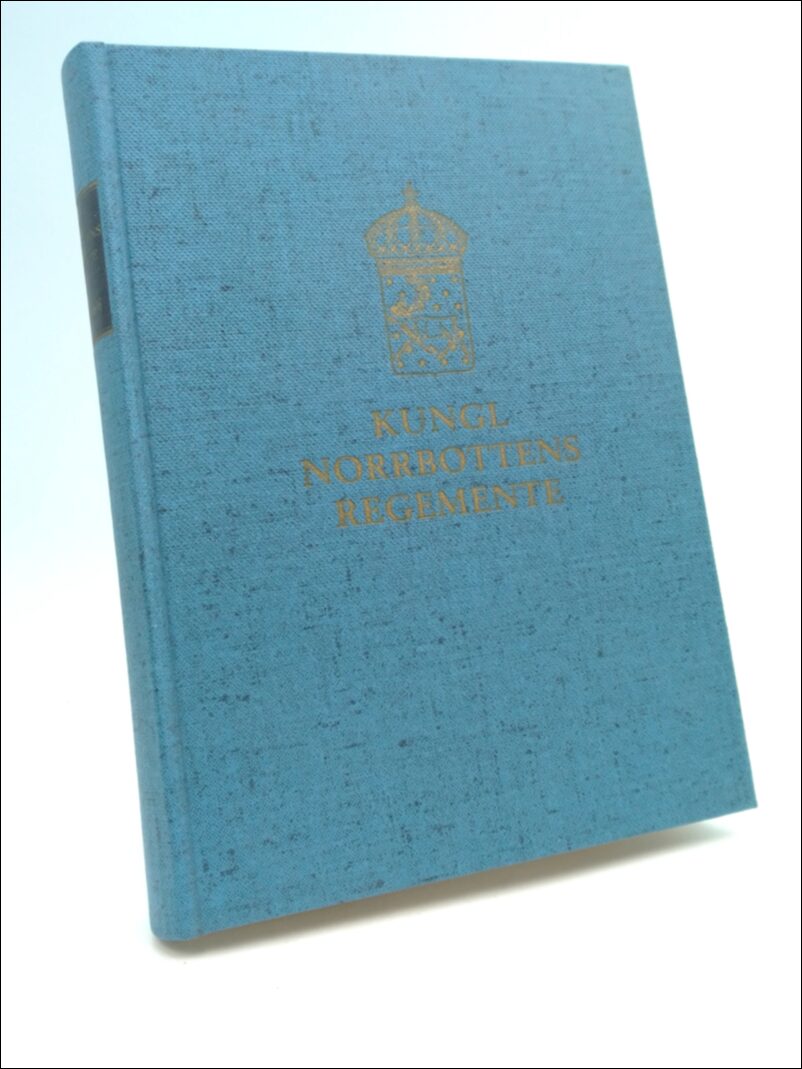 Birger Hultstrand : Kungl. Norrbottens regementes historia