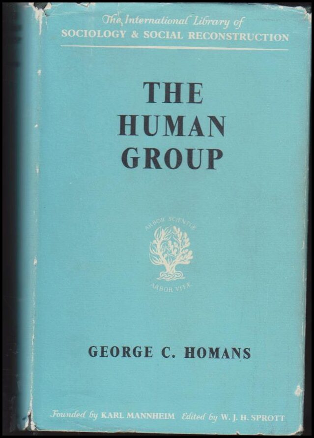 George C. Homans : The Human Group