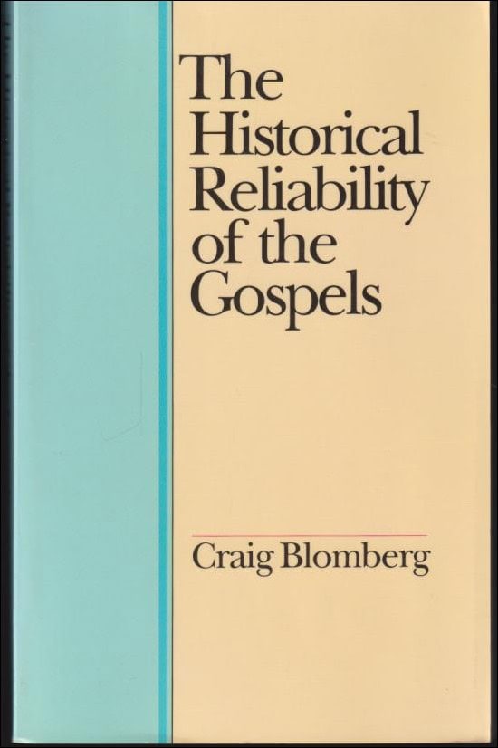 Craig L. Blomberg : The historical reliability of the Gospels