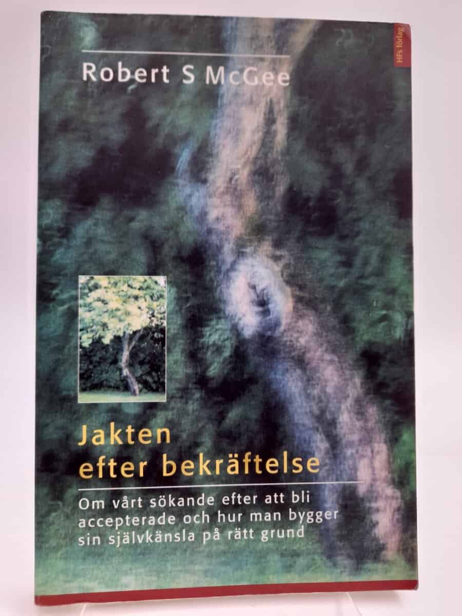 Robert S. Mcgee : Jakten efter bekräftelse