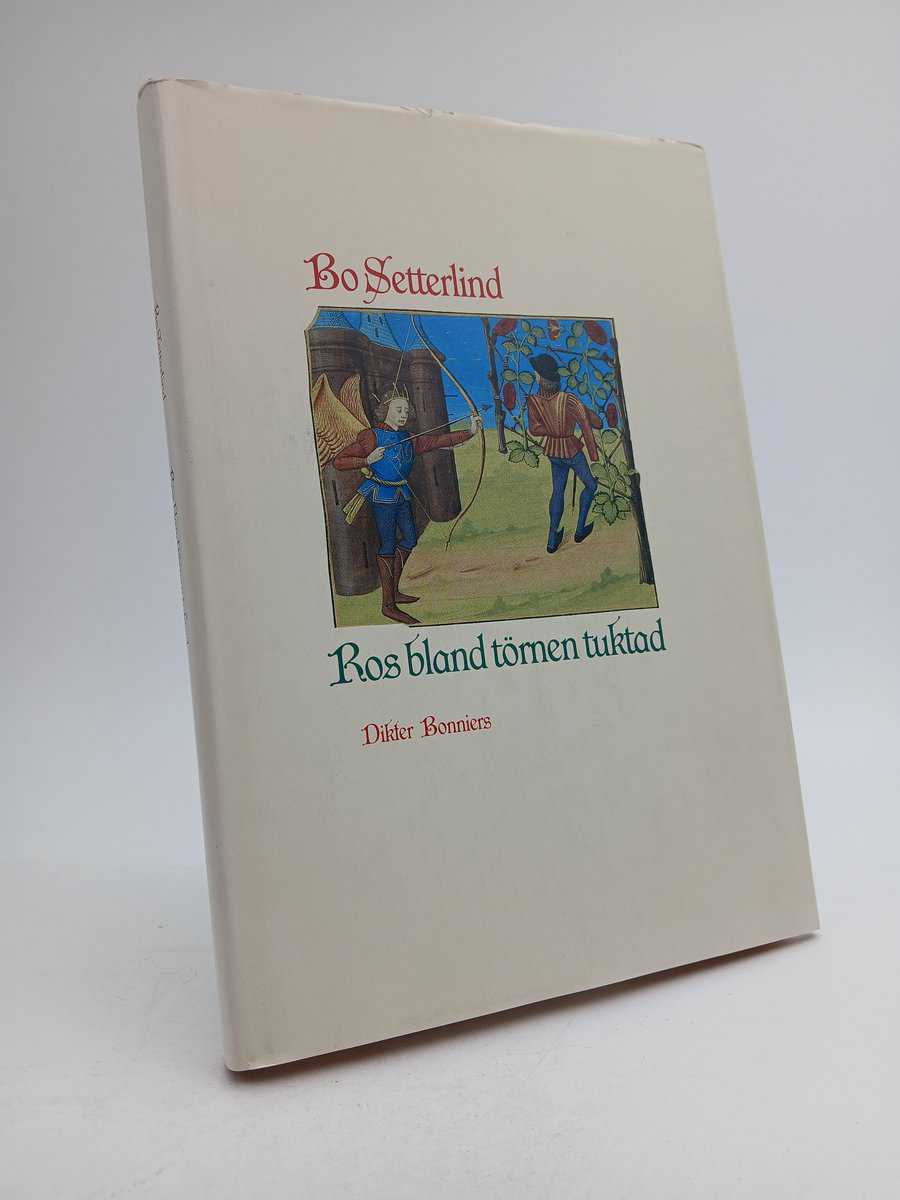 Bo Setterlind : Ros bland törnen tuktad