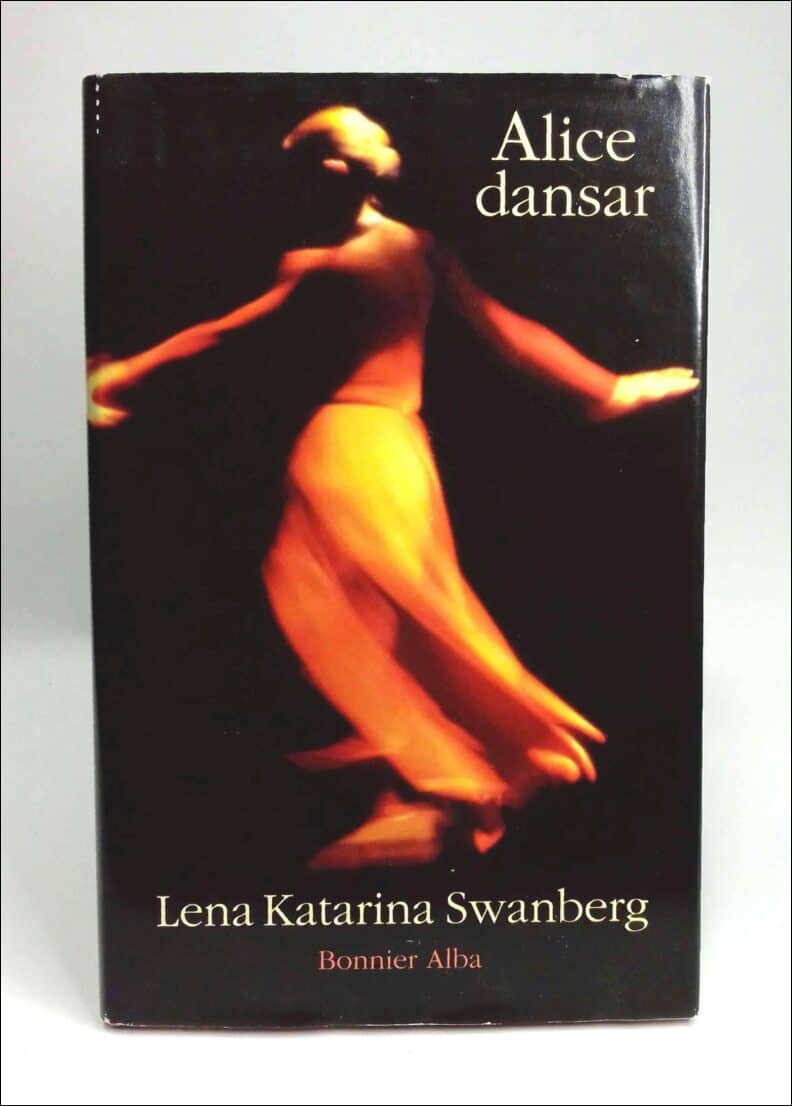 Lena Katarina Swanberg : Alice dansar