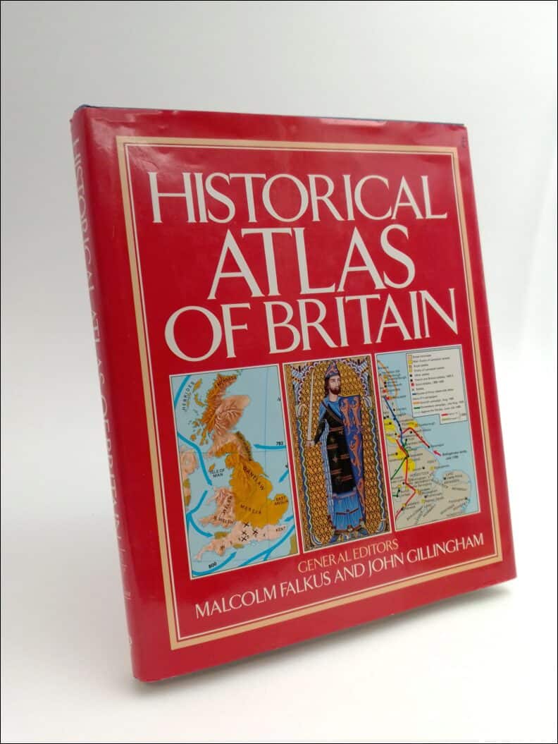 Falkus, Malcolm ; Gillingham, John : Historical Atlas of Britain