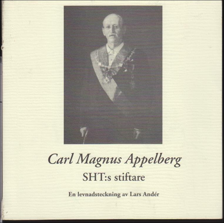 Lars Andér : Carl Magnus Appelberg SHT:s stiftare