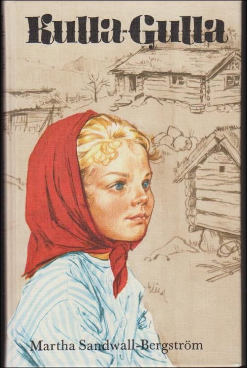 Martha Sandwall-Bergström : Kulla-Gulla