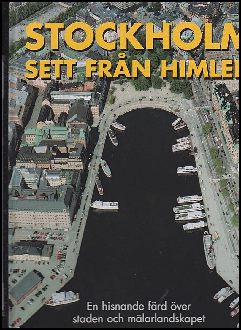 Siversson, Nils-Åke (fotograf) ; Svensson, Roland (text) : Stockholm sett från himlen