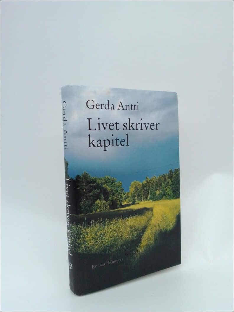 Gerda Antti : Livet skriver kapitel