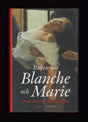 Per Olof Enquist : Boken om Blanche och Marie