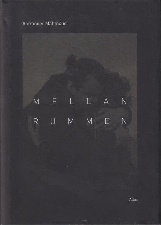 Alexander Mahmoud : Mellan rummen