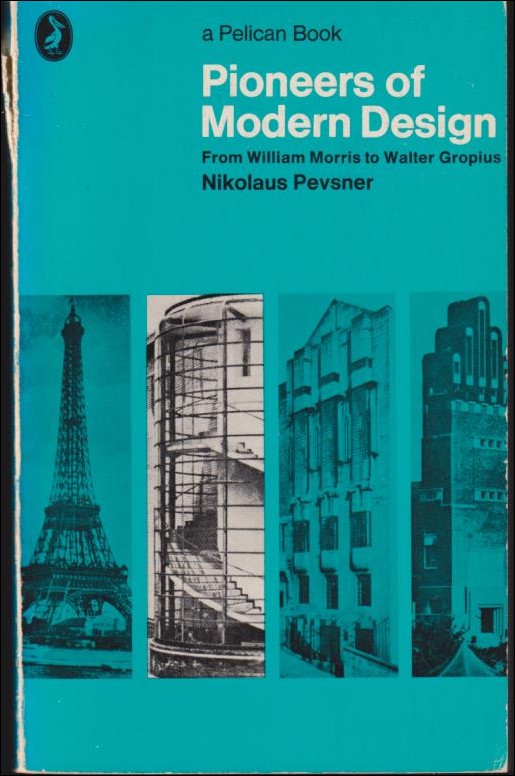 Nikolaus Pevsner : Pioneers of modern design