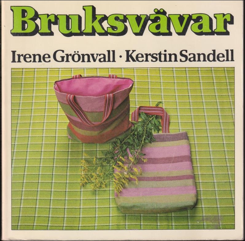 Grönvall, Irene ; Kerstin Sandell : Bruksvävar