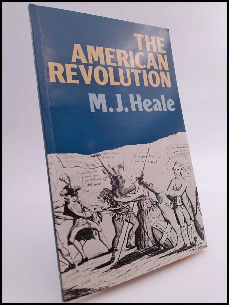 M. J. Heale : The American Revolution