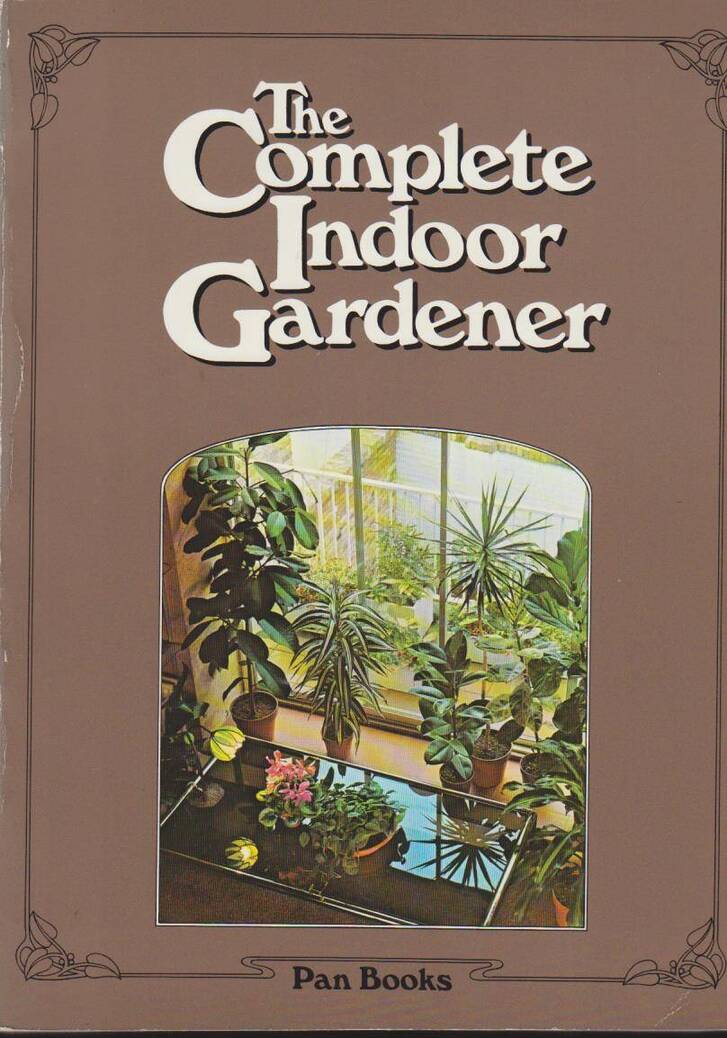 Michael Wright : The Complete Indoor Gardener