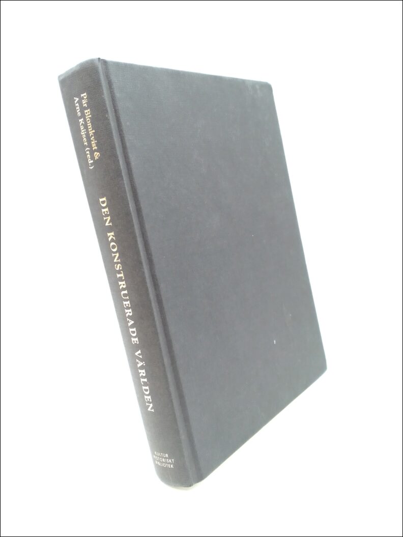 Blomkvist, Pär ; Kaijser, Arne (red.) : Den konstruerade världen