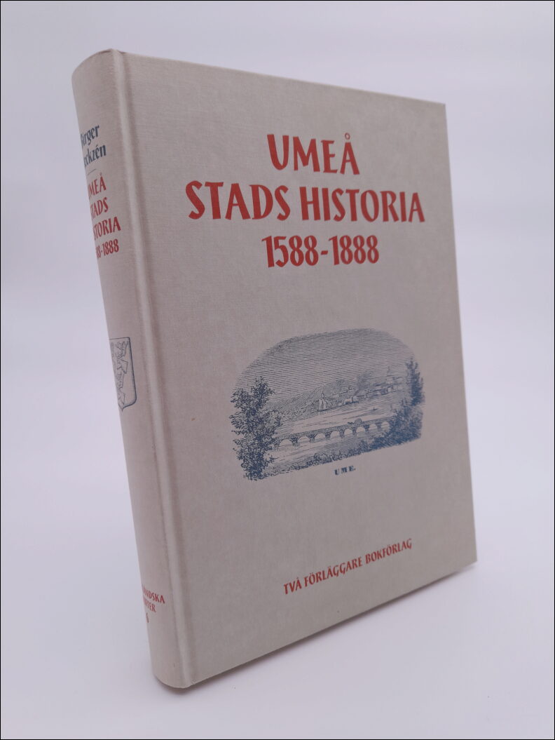 Birger Steckzén : Umeå stads historia 1588-1888