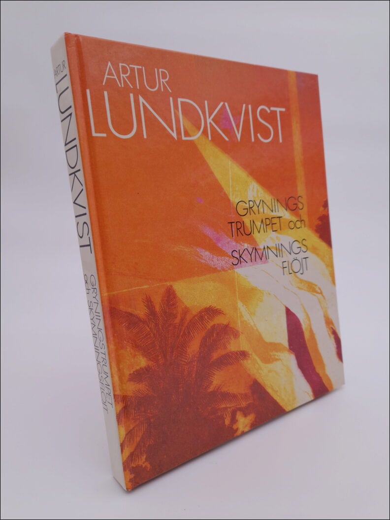 Artur Lundkvist : Gryningstrumpet och skymningsflöjt