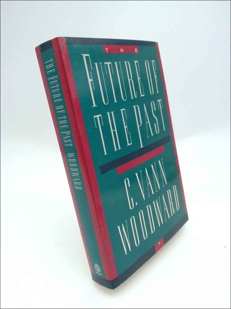 C. Vann Woodward : Future of the Past