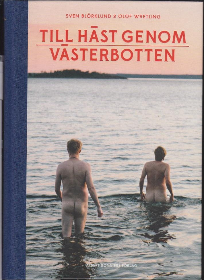 Björklund, Sven ; Wretling, Olof : Till häst genom Västerbotten