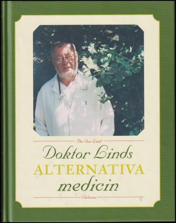 Per Ove Lind : Doktor Linds alternativa medicin