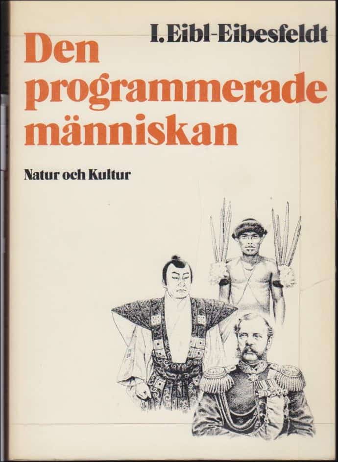 Irenäus Eibl-Eibesfeldt : Den programmerade människan