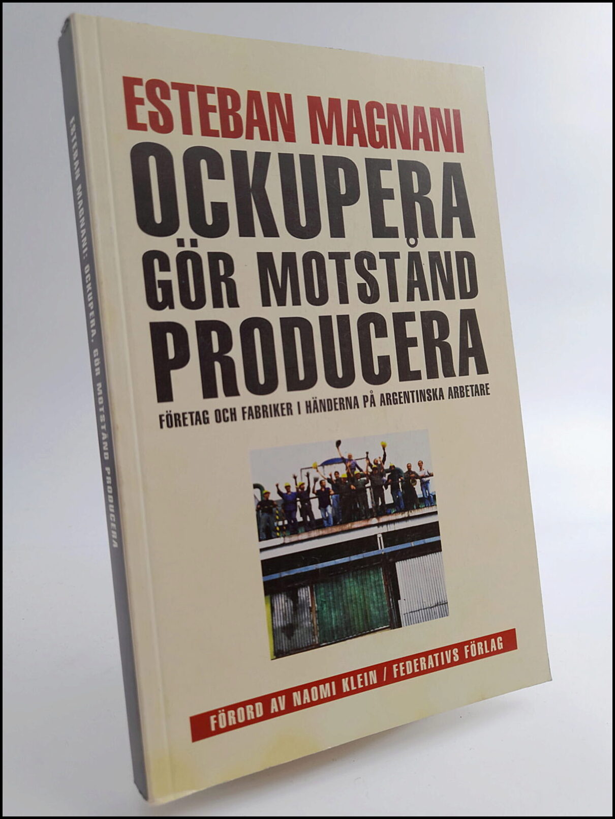 Esteban Magnani : Ockupera, gör motstånd, producera