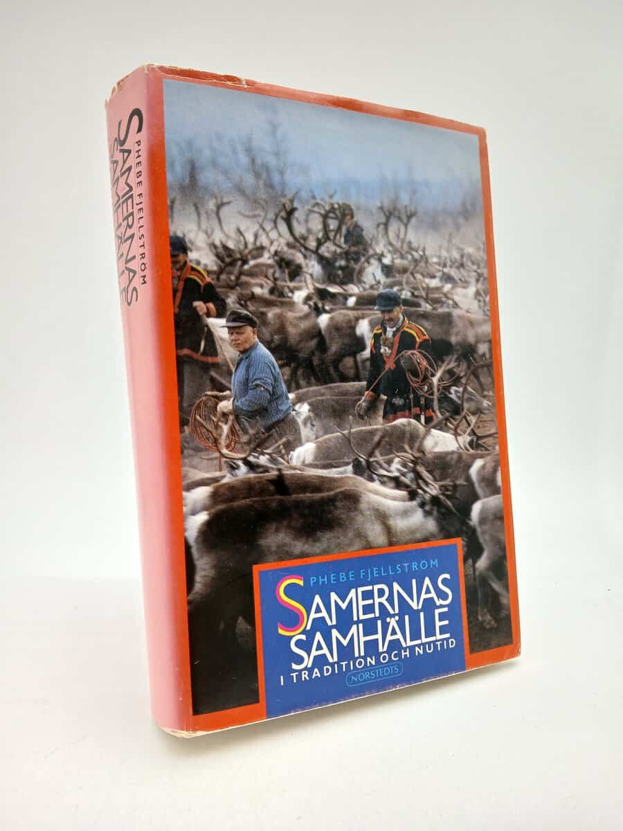 Phebe Fjellström : Samernas samhälle i tradition och nutid