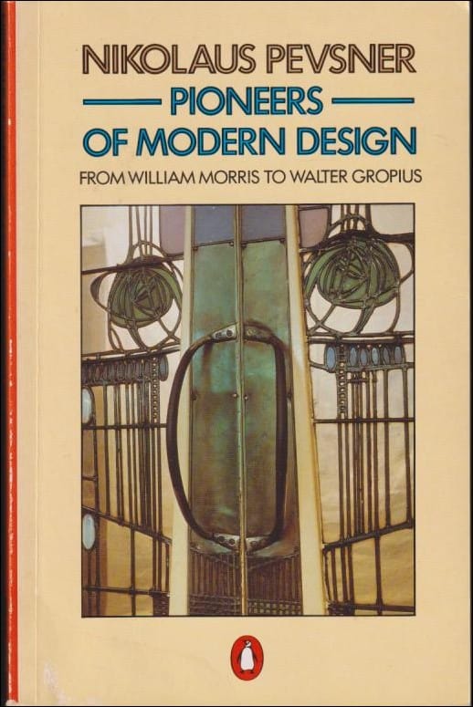 Nikolaus Pevsner : Pioneers of modern design