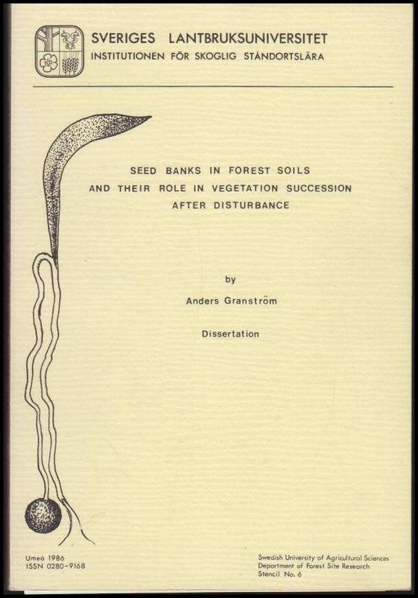 Anders Granström : Seed Banks in Forest Soils and their Role in Vegetation Succession after Disturbance