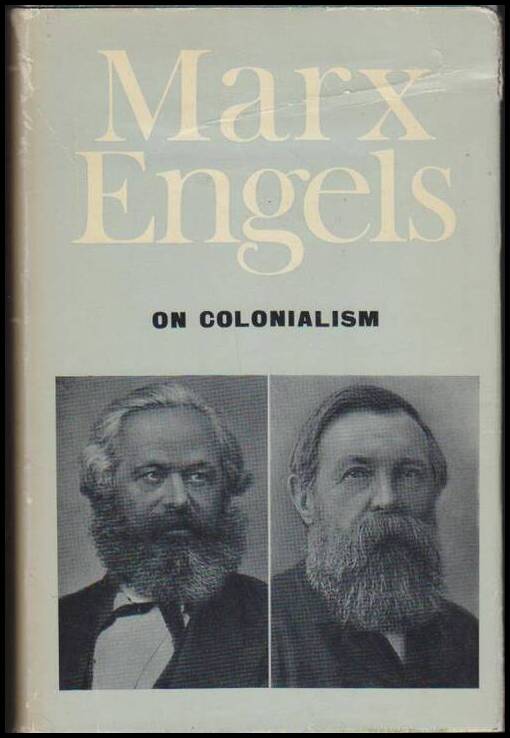 Marx, Karl ; Engels, Frederick : On Colonialism