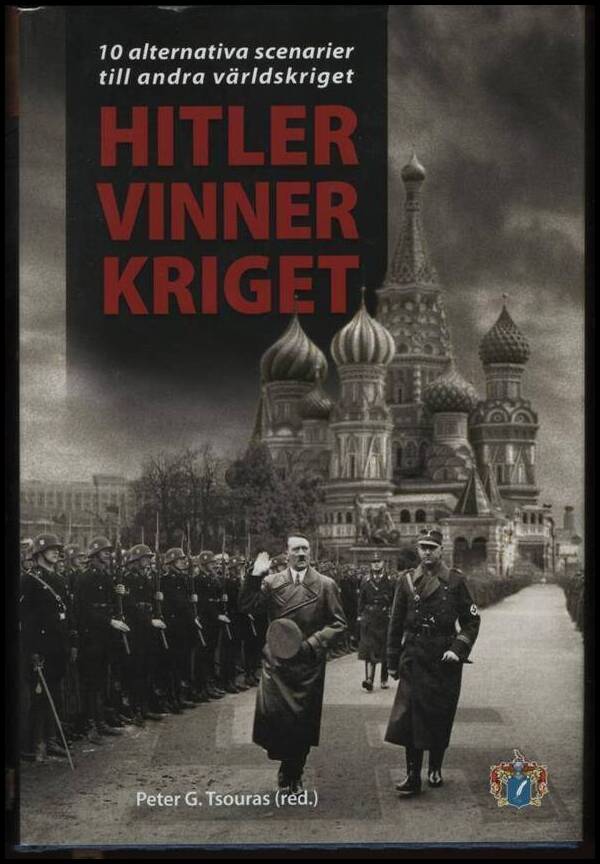 Peter G Tsouras : Hitler vinner kriget
