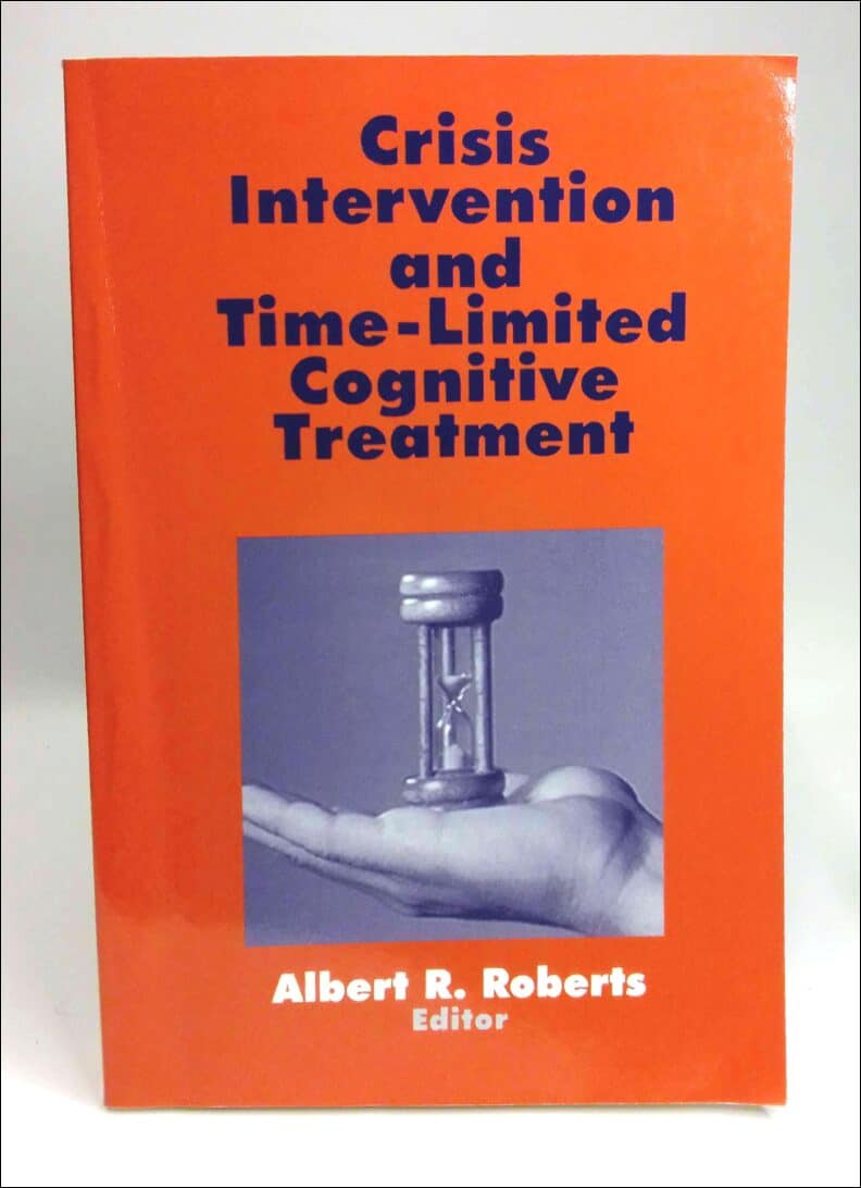 Albert R. Roberts : Crisis intervention and time-limited cognitive treatment