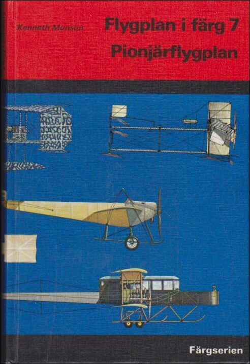 Kenneth Munson : Flygolan i färg 7 ; Pionjärflygplan