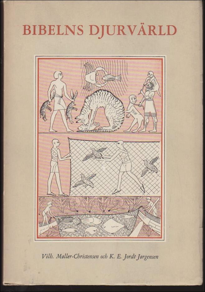 Möller-Christensen, Vilh ; Jordt Jörgensen, K. E. : Bibelns Djurvärld
