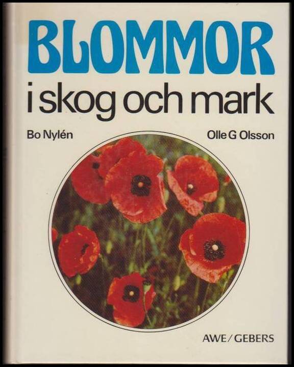 Nylén, Bo ; Olsson, Olle G. : Blommor i skog och mark