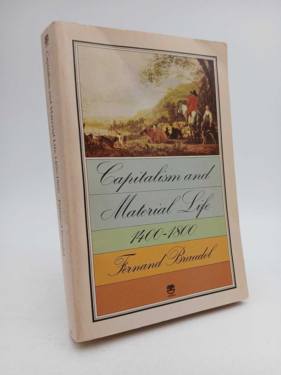 Fernand Braudel : Capitalism and material life 1400-1800