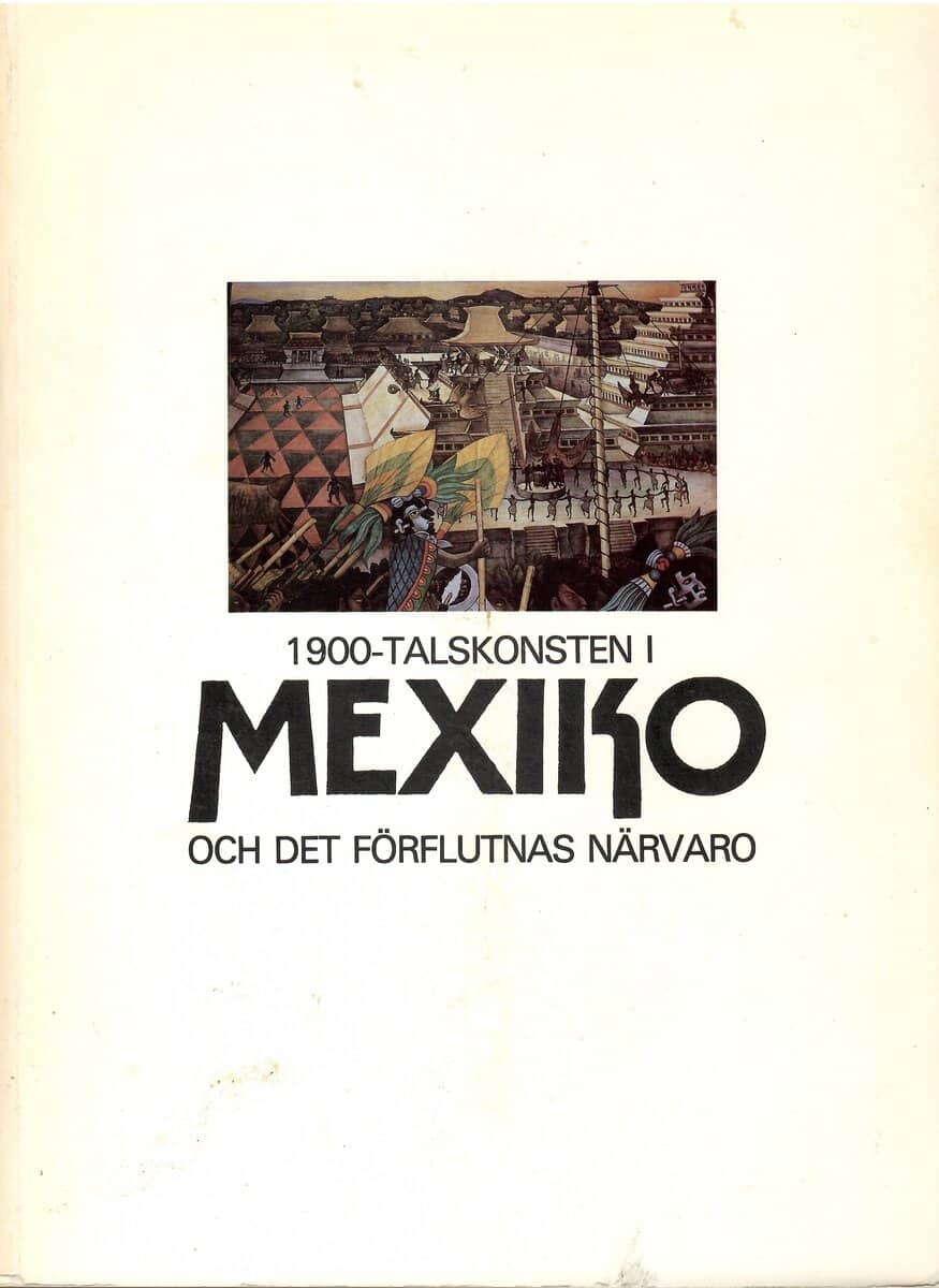 1900-talskonsten i MEXIKO och det förflutnas närvaro