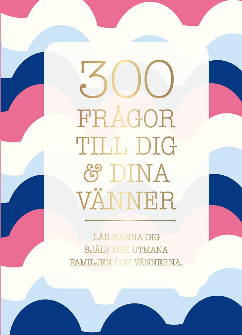 300 frågor till dig & dina vänner