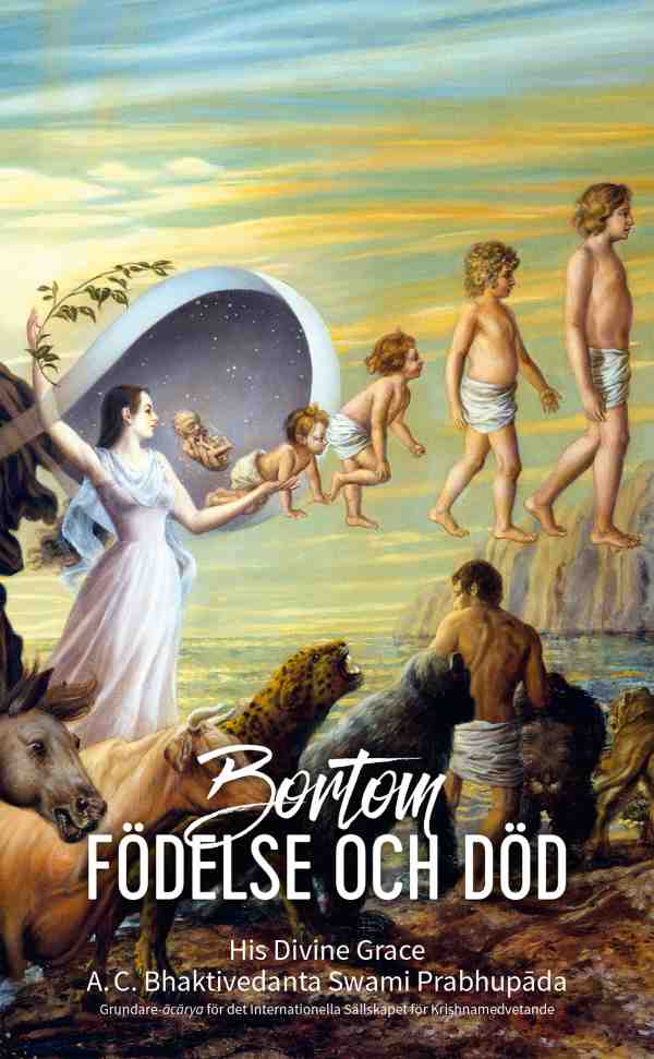 A. C. Bhaktivedanta Swami Prabhupada : Bortom födelse och död