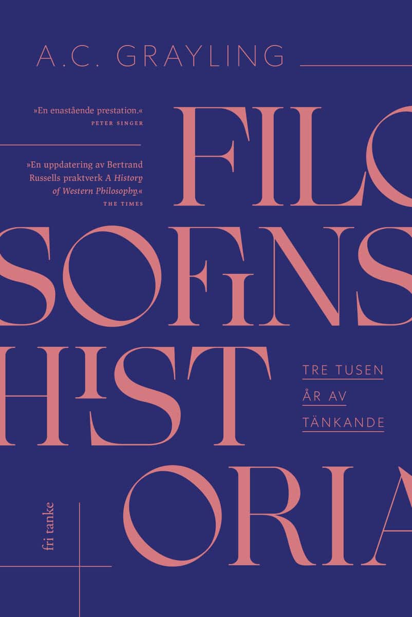 A. C. Grayling : Filosofins historia : tre tusen år av tänkande
