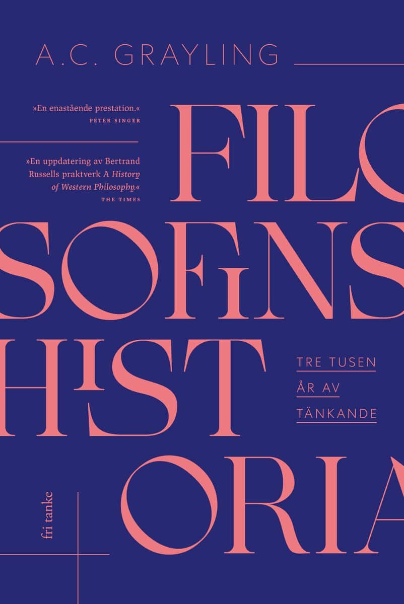 A. C. Grayling : Filosofins historia : tre tusen år av tänkande