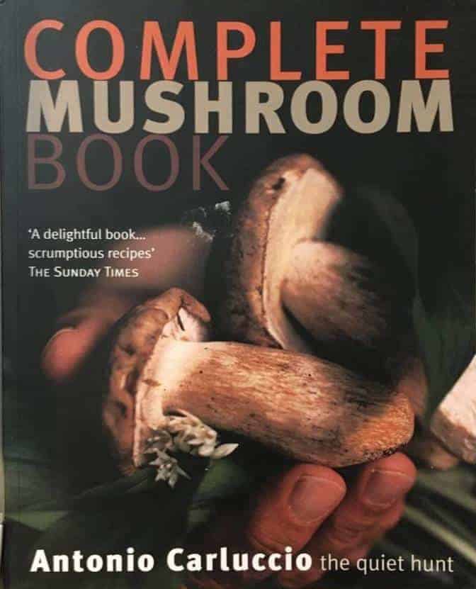A Carluccio : Complete Mushroom Book - the quiet hunt