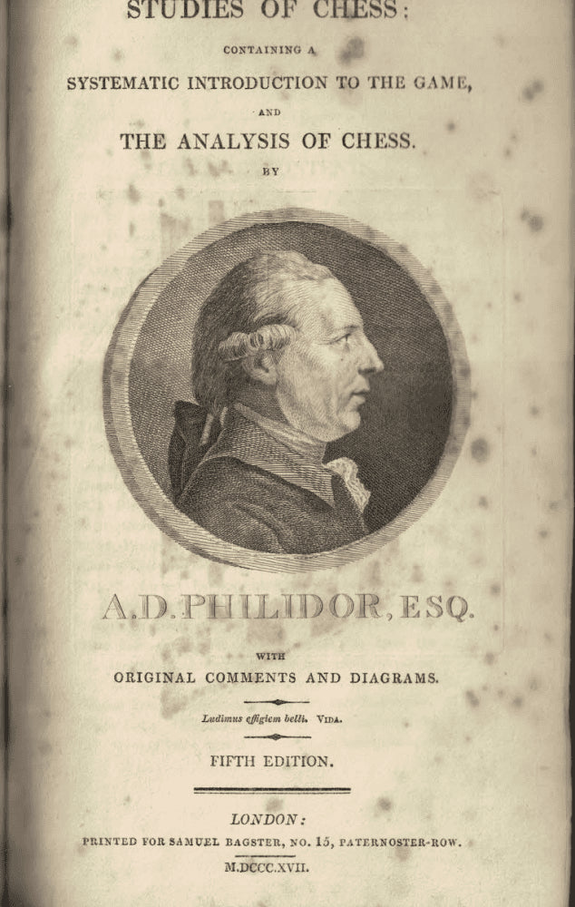 A. D. Philidor : Studies of Chess; containing a systematic introduction to the game; and The Analysis of Chess by A. D. Philidor esq. with original comments and diagrams