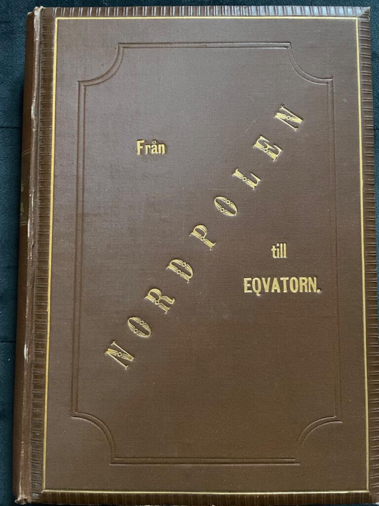 A. E. Brehm : Från Nordpolen till Eqvatorn