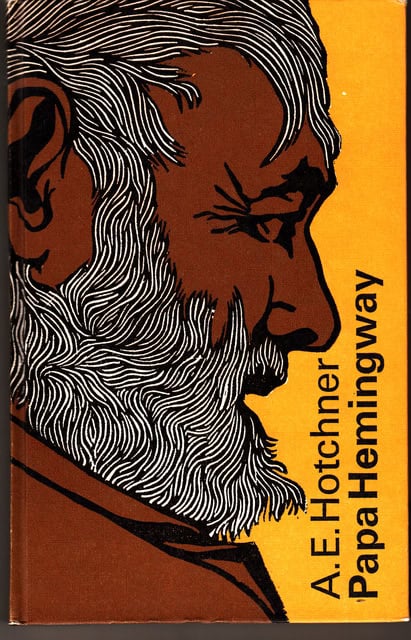 A. E Hotchner : Papa Hemingway