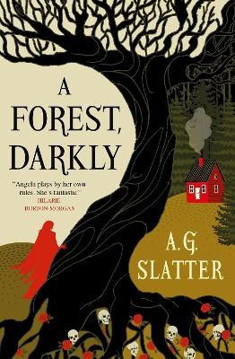 A. G. Slatter : A Forest, Darkly