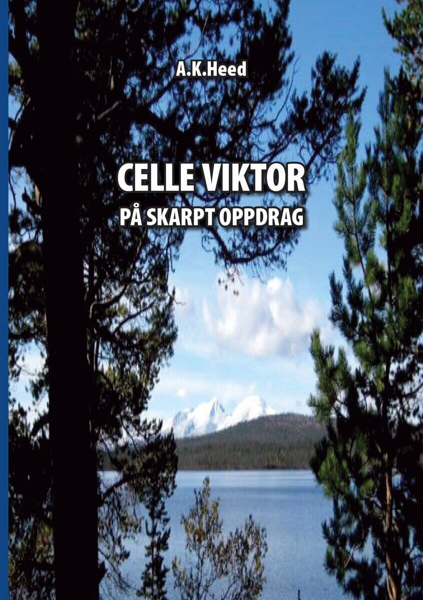 A. K. Heed : Celle Viktor på skarpt oppdrag