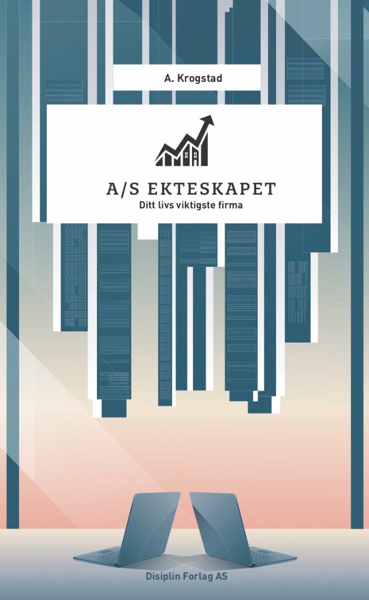 A. Krogstad : A/S Ekteskapet : ditt livs viktigste firma